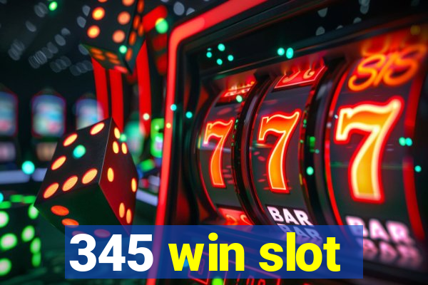 345 win slot